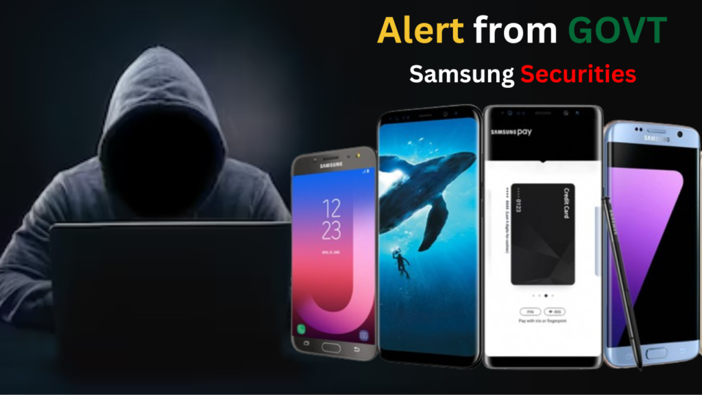 Government Issues High-Risk Alert For Samsung Mobile Phone Users